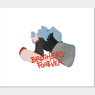 BROTHERS FOREVER! Posters and Art